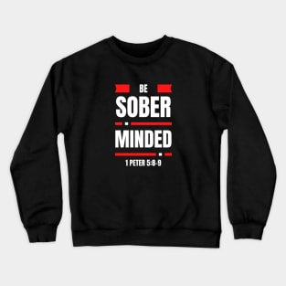 Be Sober Minded | Christian Typography Crewneck Sweatshirt